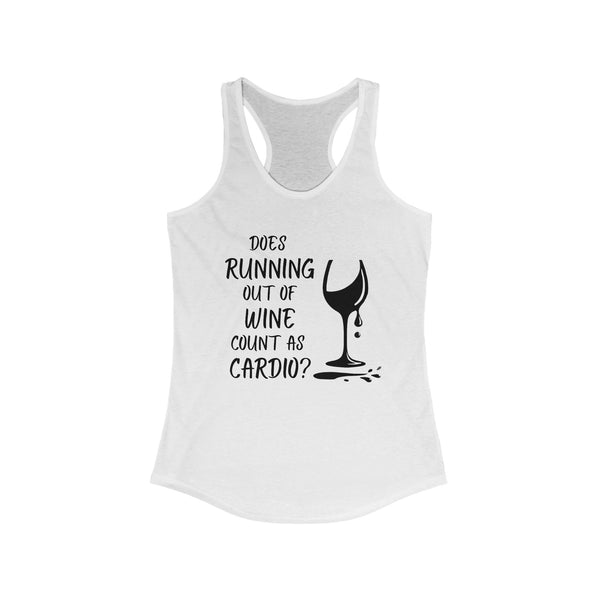 "Does Running Out of Wine Count as Cardio?" Racerback Tank