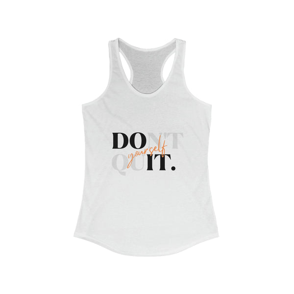 "Don't Quit Yourself" Women's Racerback Tank