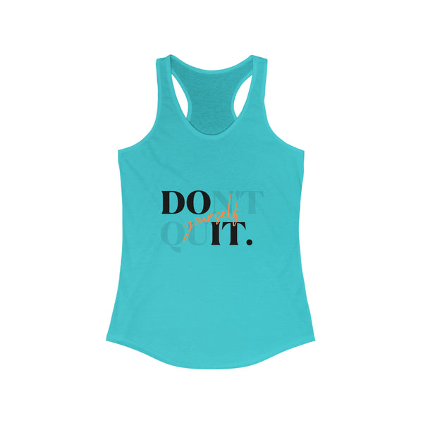 "Don't Quit Yourself" Women's Racerback Tank