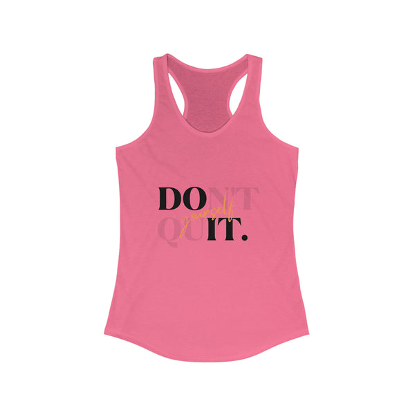 "Don't Quit Yourself" Women's Racerback Tank