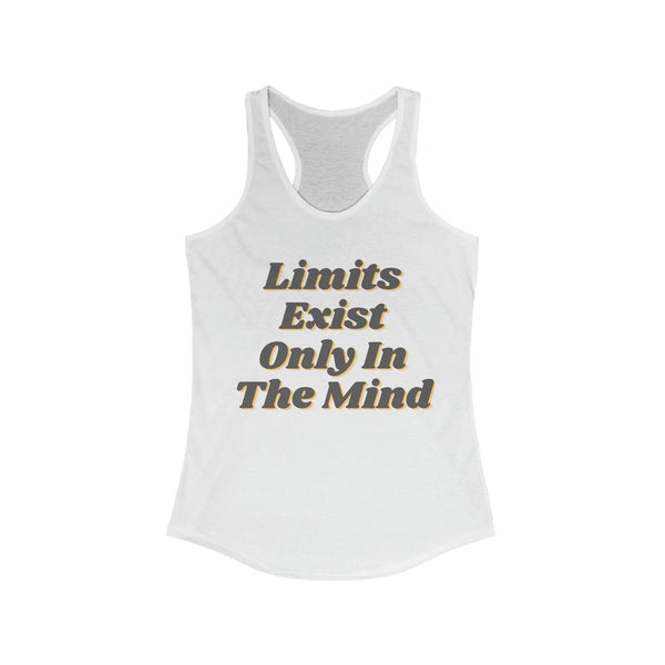 Women's Ideal Racerback Tank - "Limits Exist Only In the Mind"