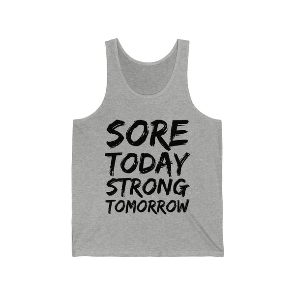 "Sore Today, Strong Tomorrow" Unisex Jersey Tank