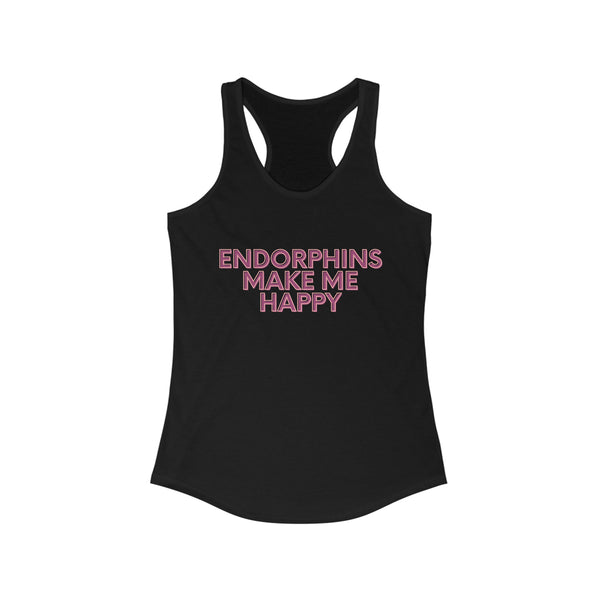 Women's Ideal Racerback Tank - "Endorphins Make Me Happy"