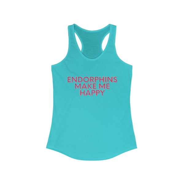 Women's Ideal Racerback Tank - "Endorphins Make Me Happy"