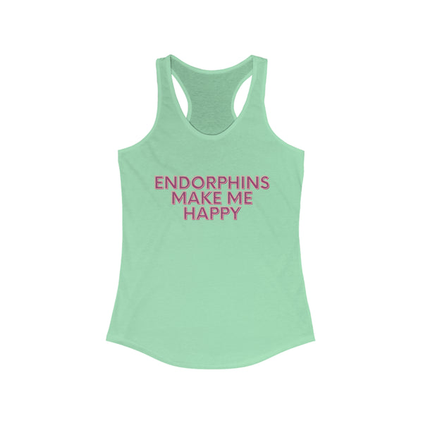 Women's Ideal Racerback Tank - "Endorphins Make Me Happy"