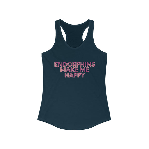 Women's Ideal Racerback Tank - "Endorphins Make Me Happy"