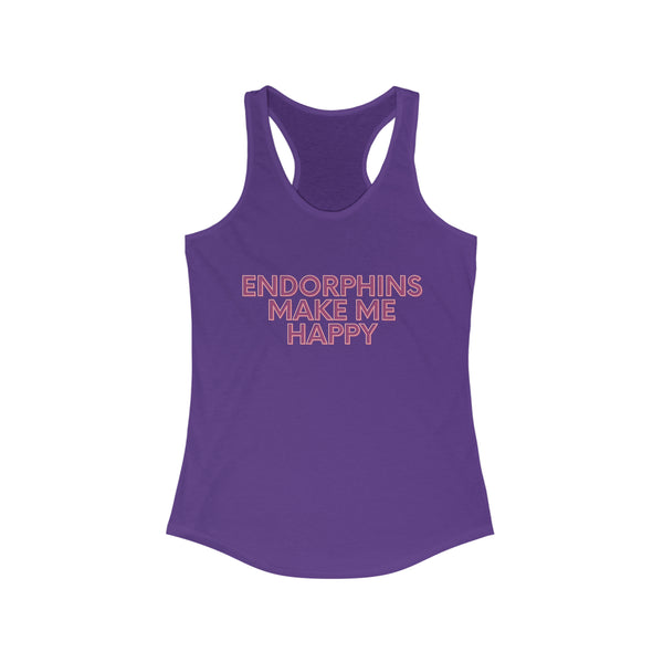 Women's Ideal Racerback Tank - "Endorphins Make Me Happy"