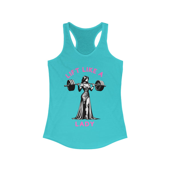 Women's Ideal Racerback Tank - "Lift Like a Lady"