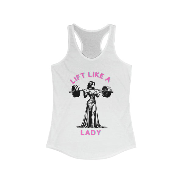 Women's Ideal Racerback Tank - "Lift Like a Lady"