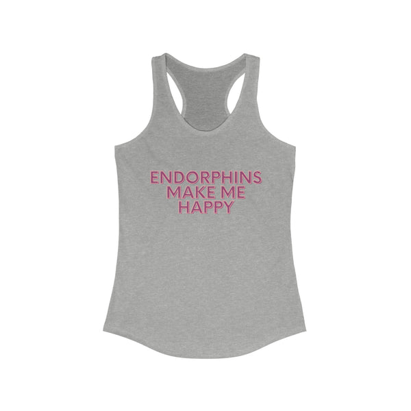 Women's Ideal Racerback Tank - "Endorphins Make Me Happy"