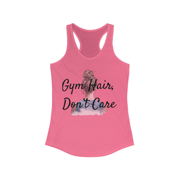 Women's Ideal Racerback Tank - "Gym Hair, Don't Care"